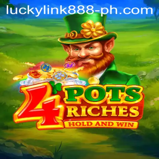 A Deep Dive into 4potsriches: Unveiling the Excitement with Luckylink888